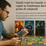 Giochi tratti da fumetti: come capire se funzionano davvero prima di comprarli